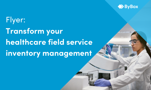Flyer: Transform your healthcare field service inventory management